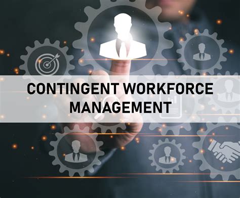 Contingent Workforce Management .